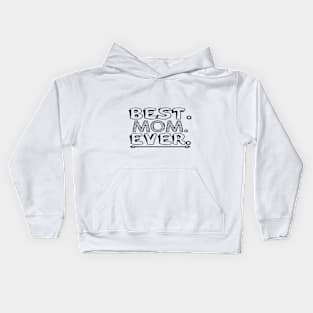 best mom ever Kids Hoodie